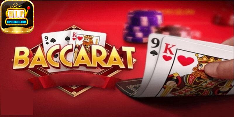 Những điều bạn cần biết về bài Baccarat HipClub