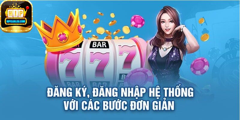 Bật mí quy trình đăng nhập HipClub đơn giản cho tân cược thủ