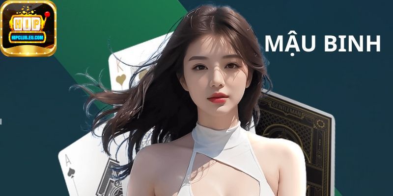 Giới thiệu game Mậu Binh HipClub