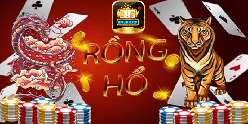 Hướng dẫn chơi Rồng Hổ HipClub (Tiger Dragon) từ A đến Z
