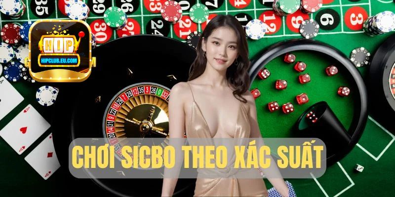 Các mẹo chơi Sicbo HipClubdễ dành chiến thắng
