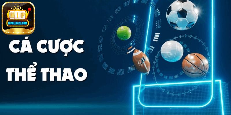 Kinh nghiệm cá cược thể thao HipClub dễ thắng