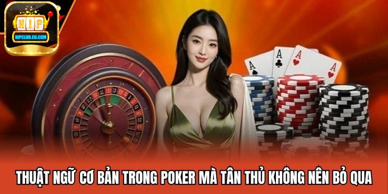 Những thuật ngữ trong poker về vị trí trên bàn cược