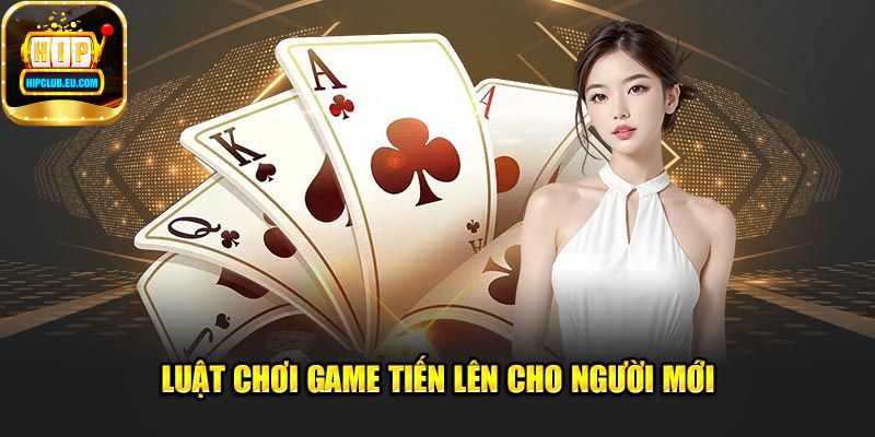Thông tin về game đánh bài Tiến Lên HipClub là gì?