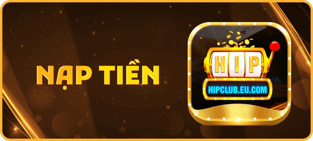 Cách nạp rút tiền tại sân chơi cá cược HipClub