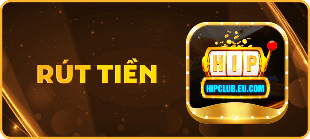 Hướng dẫn cách rút tiền HipClub đơn giản nhất