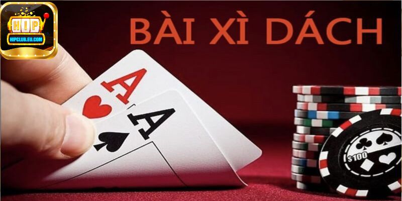 Mẹo đánh xì dách HipClub luôn thắng
